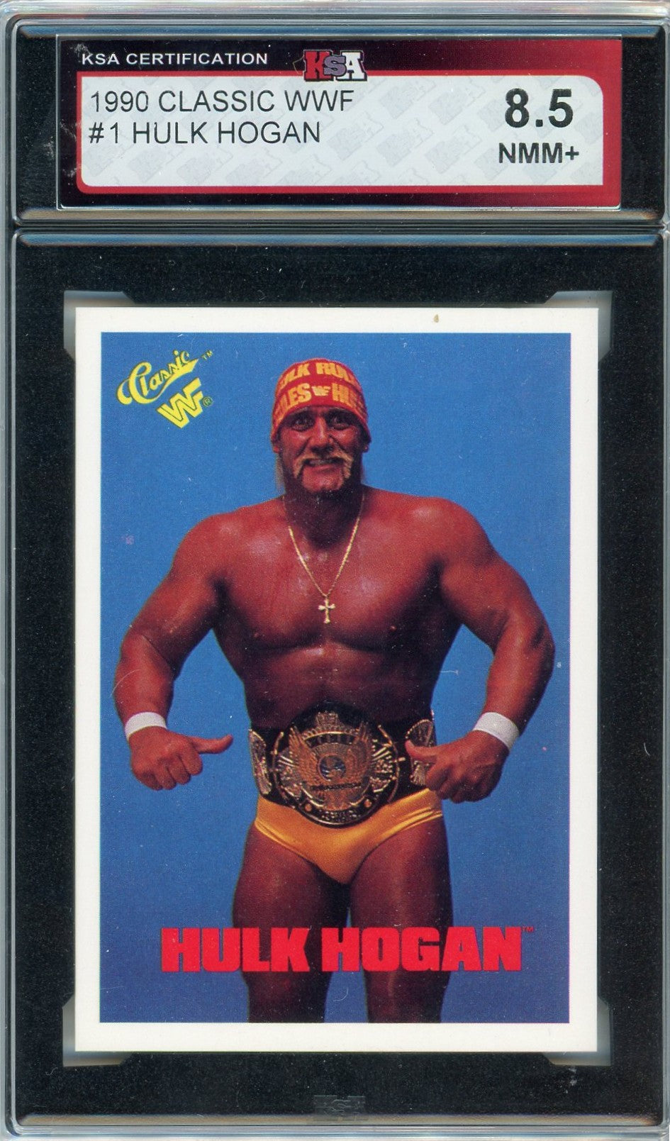 1990 Classic WWF Hulk Hogan Graded Wrestling Card #1 KSA 8.5