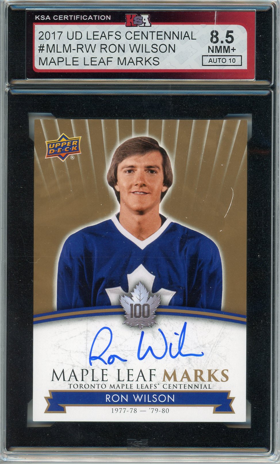 2017 Upper Deck Leaf Centennial Ron Wilson Maple Leaf Marks Graded Autograph Card KSA 8.5