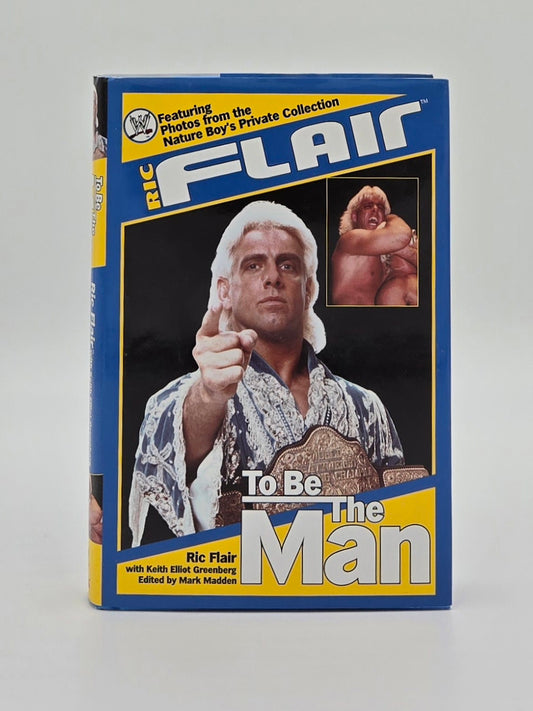 2004 Ric Flair: To Be the Man by Ric Flair with Keith Elliot Greenberg Hardcover Book