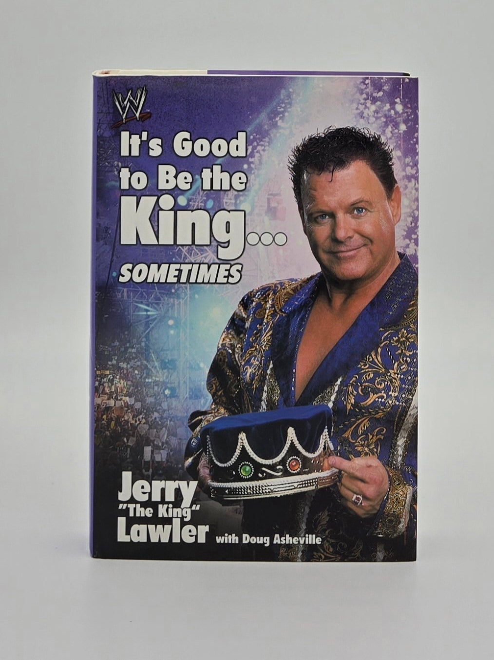 2002 It's Good to Be the King... Sometimes by Jerry "The King" Lawler with Doug Asheville Hardcover Book