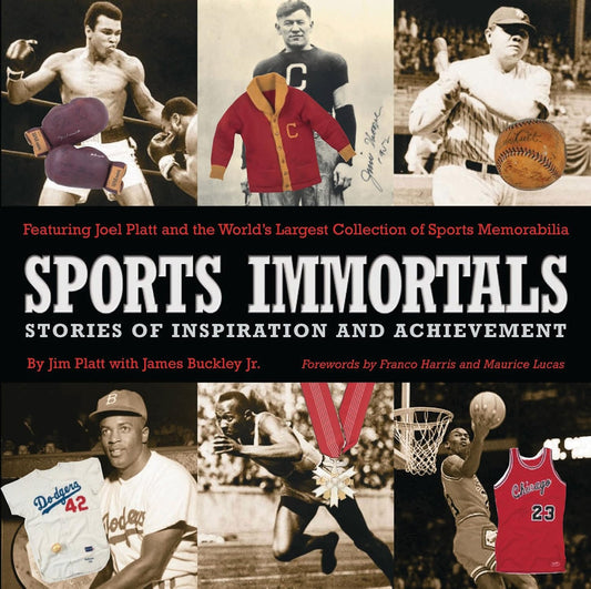 Sports Immortals: Stories of Inspiration and Achievement by Jim Platt with James Buckley Jr. Hardcover Book