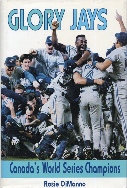 Vintage 1992 Toronto Blue Jays "Glory Jays" Hardcover Book by Rosie DiManno – Canada's World Series Champions (1st Edition, 1993)