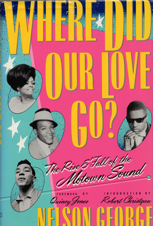 1985 St. Martin's Press: Where Did Our Love Go? The Rise and Fall of Motown Sound Hardcover Book