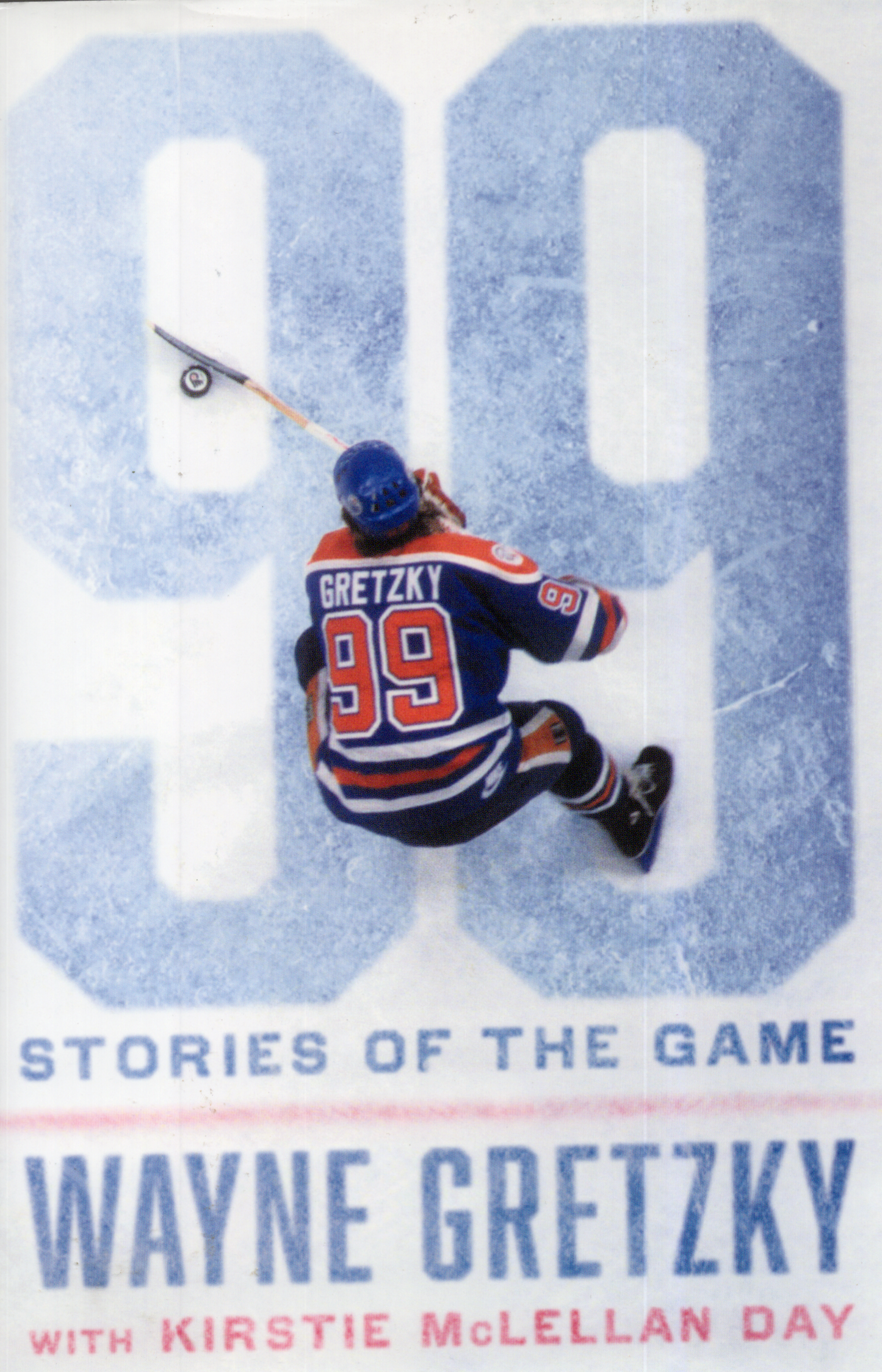 2016 Simon & Schuster Canada: Wayne Gretzky: 99 Stories of the Game Hardcover Book
