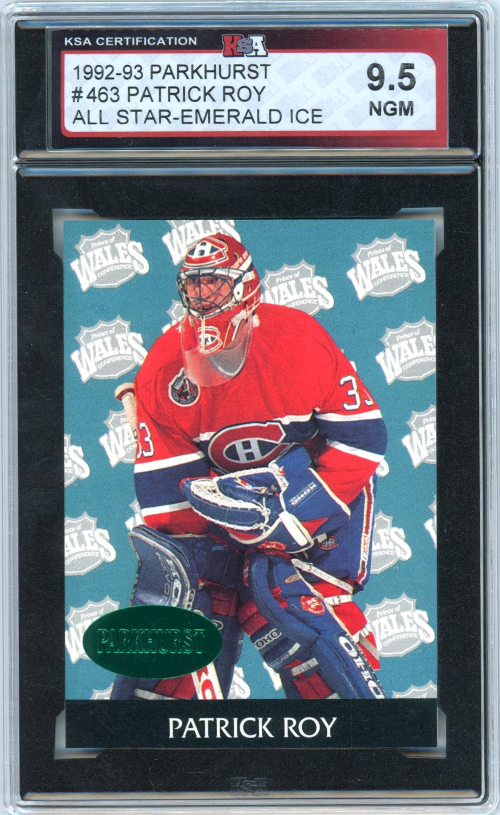 1992/93 Parkhurst Patrick Roy #463 All Star Emerald Ice Graded Hockey Card KSA 9.5