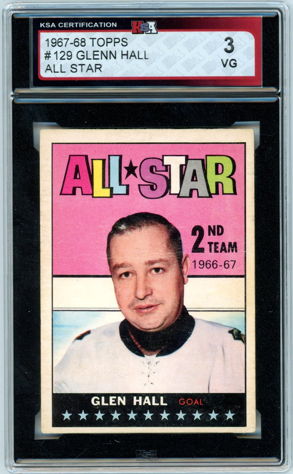 1967/68 Topps Glenn Hall #129 All Star Graded Hockey Card KSA 3