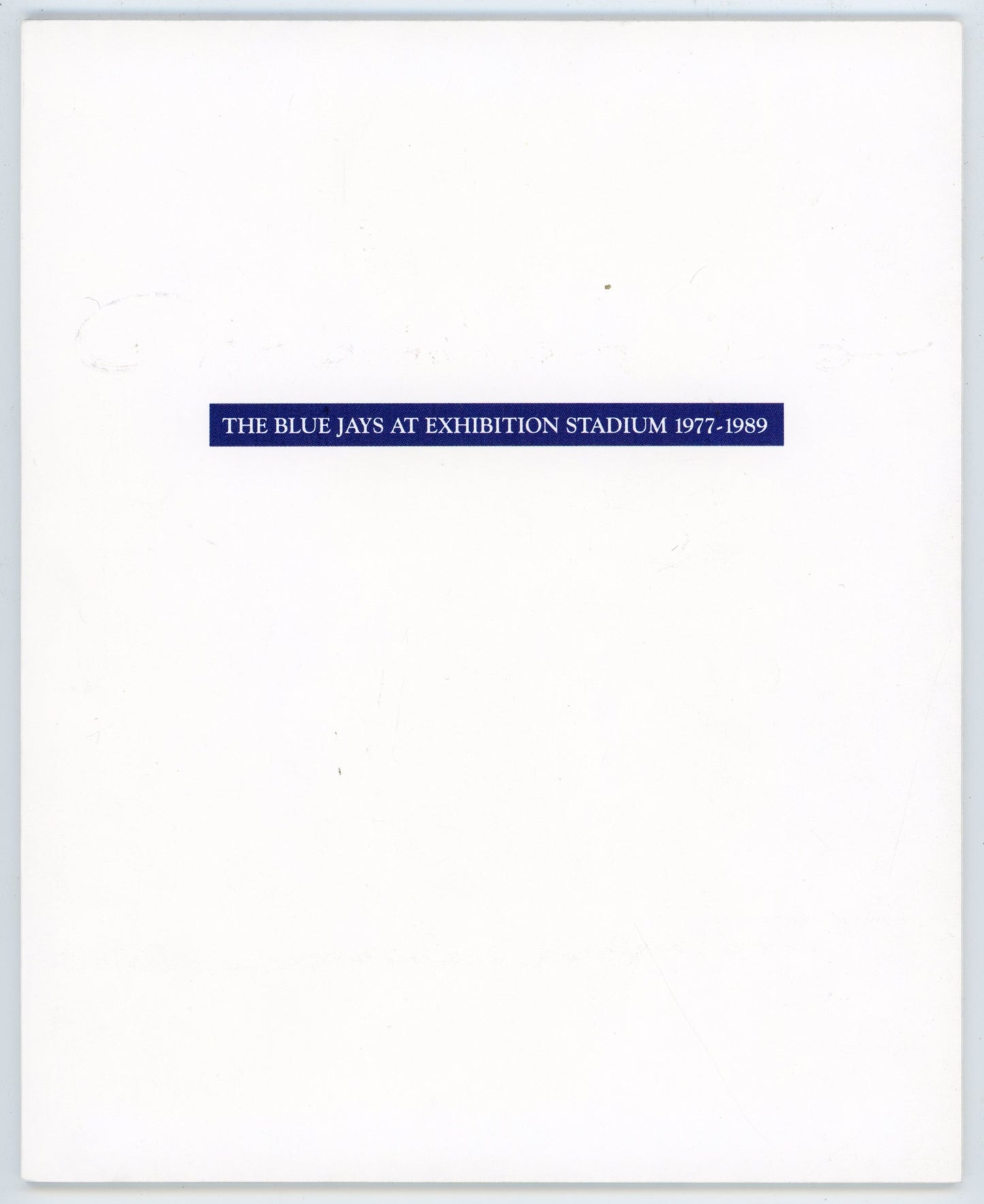 Memories: The Blue Jays at Exhibition Stadium 1977-1989 Vintage Book