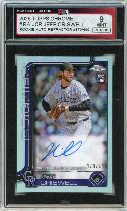 2025 Topps Chrome Jeff Criswell Refractor Graded Rookie Autograph Card #RA-JCR /499 KSA 9 AUTO 10