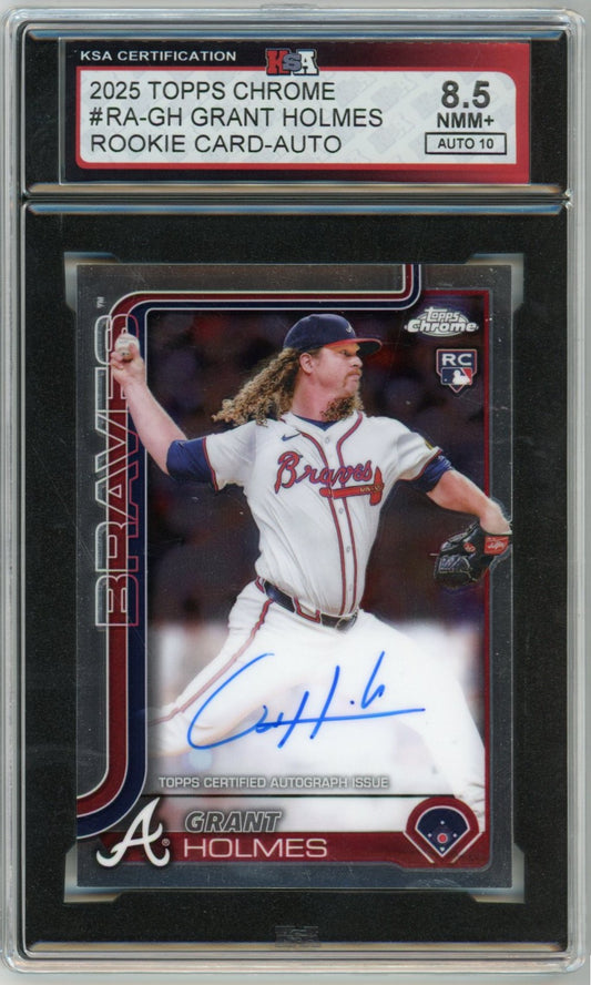 2025 Topps Chrome Grant Holmes Graded Rookie Autograph Card #RA-GH KSA 8.5 AUTO 10
